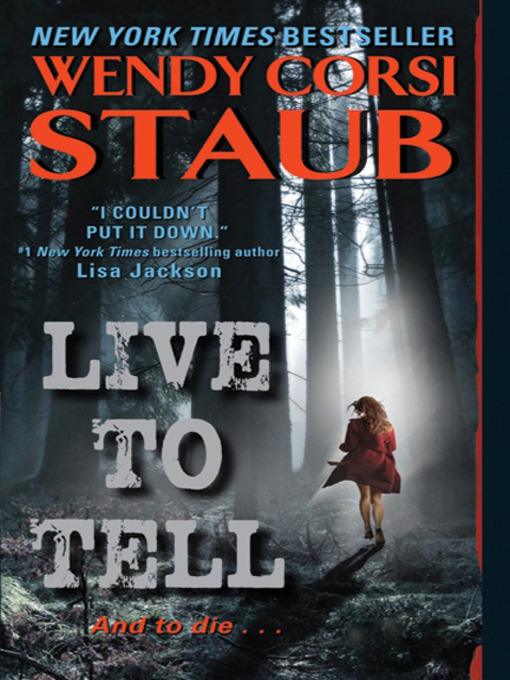 Title details for Live to Tell by Wendy Corsi Staub - Available